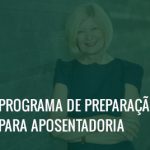 Imagem de uma profissional sênior com o texto programa de preparaç]ao para aposentadoria